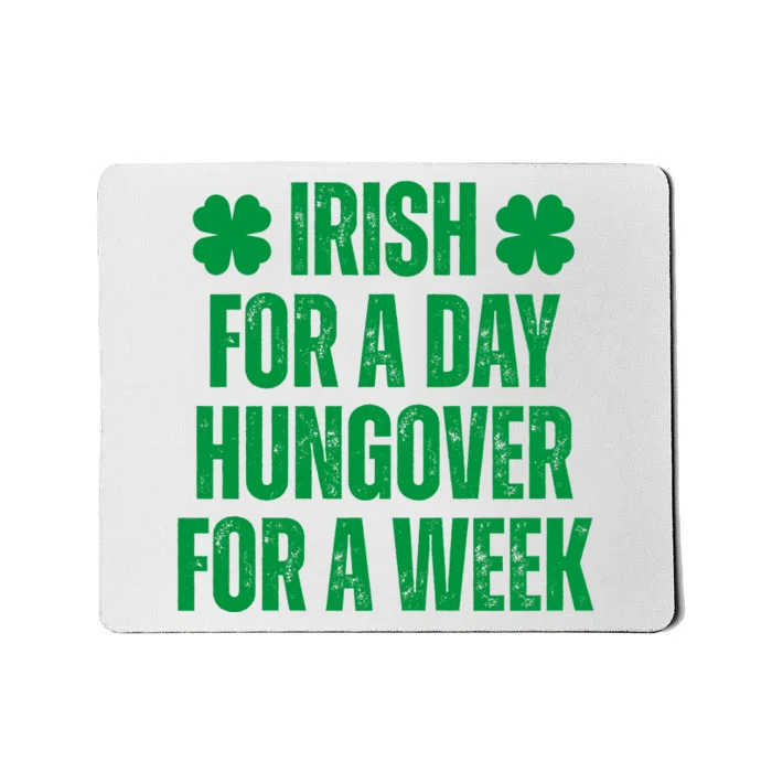 Irish For A Day Hungover For A Week St Patricks Day Funny Mousepad