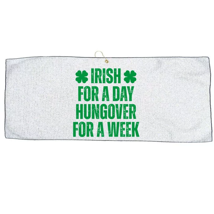 Irish For A Day Hungover For A Week St Patricks Day Funny Large Microfiber Waffle Golf Towel