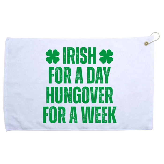 Irish For A Day Hungover For A Week St Patricks Day Funny Grommeted Golf Towel