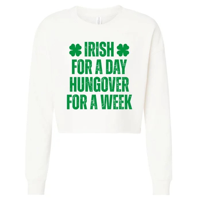 Irish For A Day Hungover For A Week St Patricks Day Funny Cropped Pullover Crew