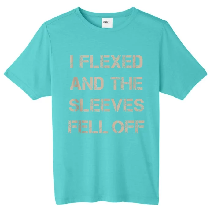 I Flexed And The Sleeves Fell Off Gym Workout ChromaSoft Performance T-Shirt