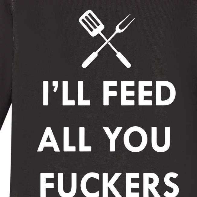 ILl Feed All You Fckers Grill Apron Baby Long Sleeve Bodysuit