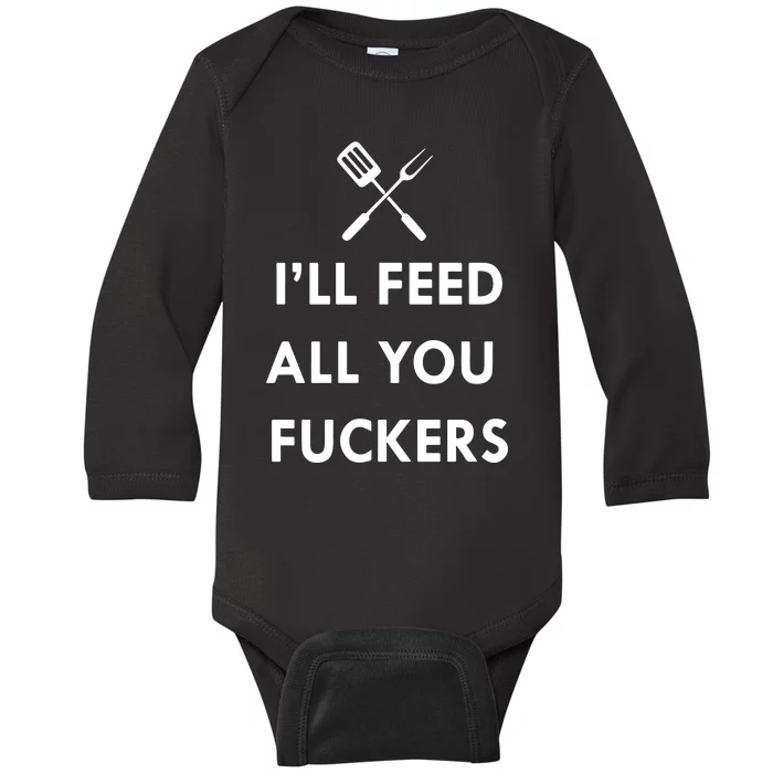 ILl Feed All You Fckers Grill Apron Baby Long Sleeve Bodysuit