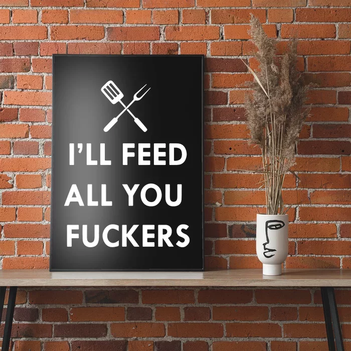 ILl Feed All You Fckers Grill Apron Poster