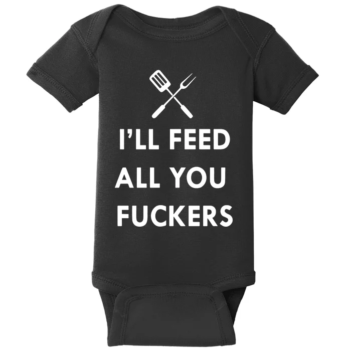 ILl Feed All You Fckers Grill Apron Baby Bodysuit