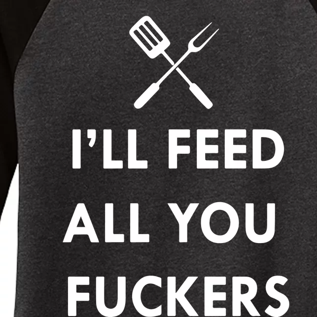 ILl Feed All You Fckers Grill Apron Women's Tri-Blend 3/4-Sleeve Raglan Shirt