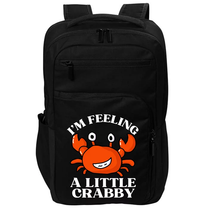 I'm Feeling A Little Crabby Cute Crabs Impact Tech Backpack