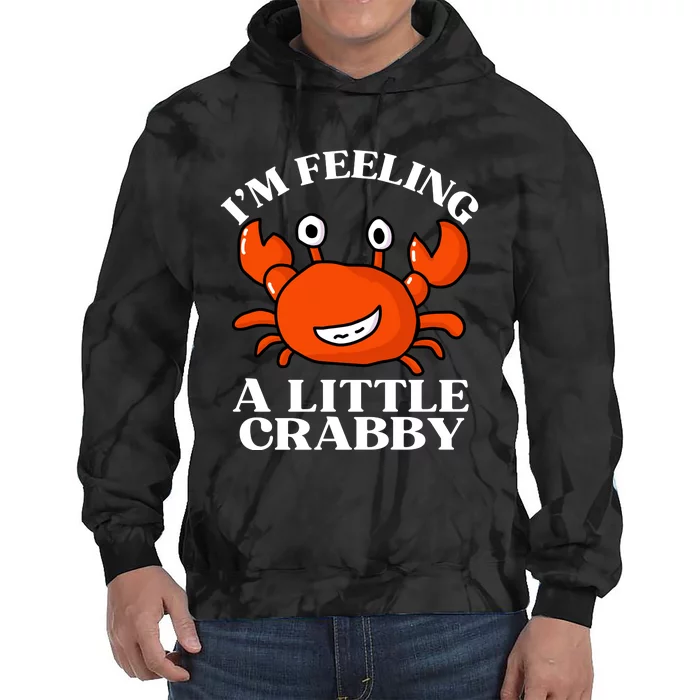 I'm Feeling A Little Crabby Cute Crabs Tie Dye Hoodie