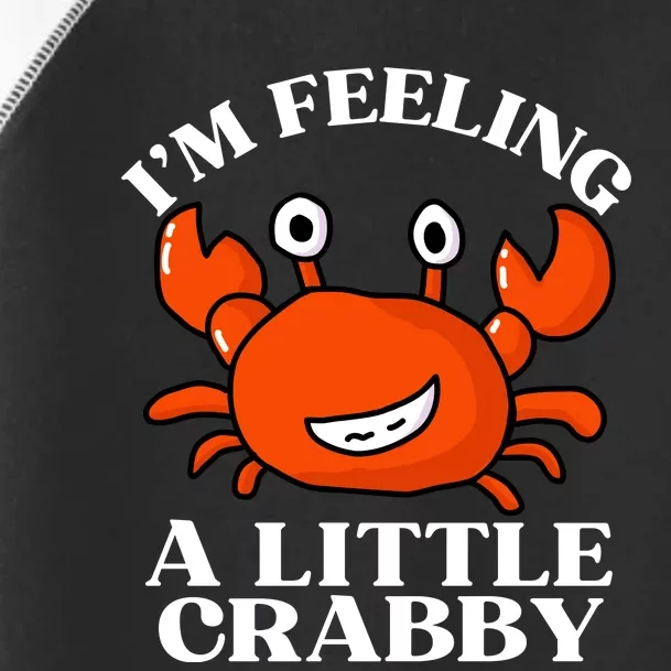 I'm Feeling A Little Crabby Cute Crabs Toddler Fine Jersey T-Shirt