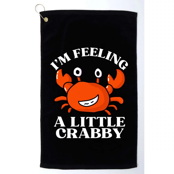 I'm Feeling A Little Crabby Cute Crabs Platinum Collection Golf Towel