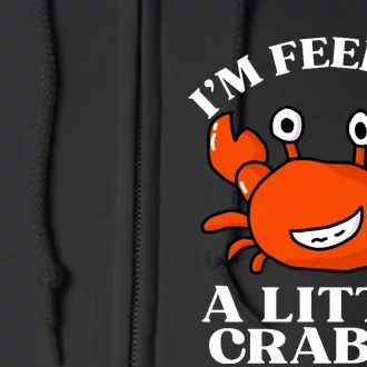 I'm Feeling A Little Crabby Cute Crabs Full Zip Hoodie