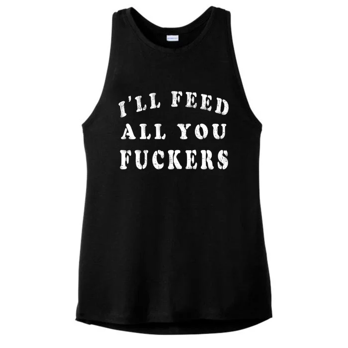 ILl Feed All You Fuckers Funny Bbq Cooking Dad Joke Vintage Gift Ladies Tri-Blend Wicking Tank