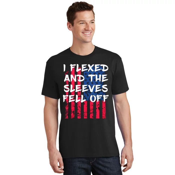 I Flexed And The Sleeves Fell Off Sleeve Patriotic T-Shirt