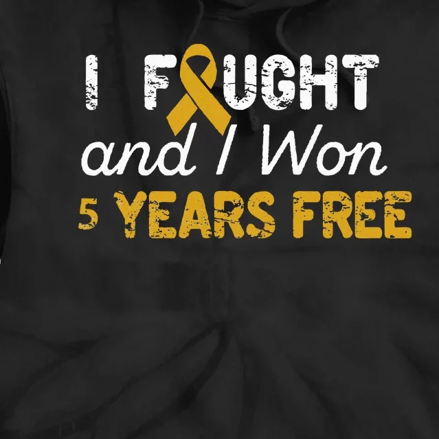 I Fought And I Won 5 Years Free Childhood Cancer Awareness Tie Dye Hoodie