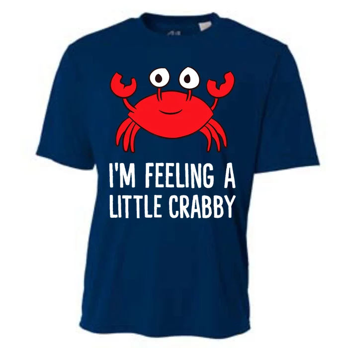 I'm Feeling A Little Crabby Funny Cartoon Crab Lobster Cooling Performance Crew T-Shirt