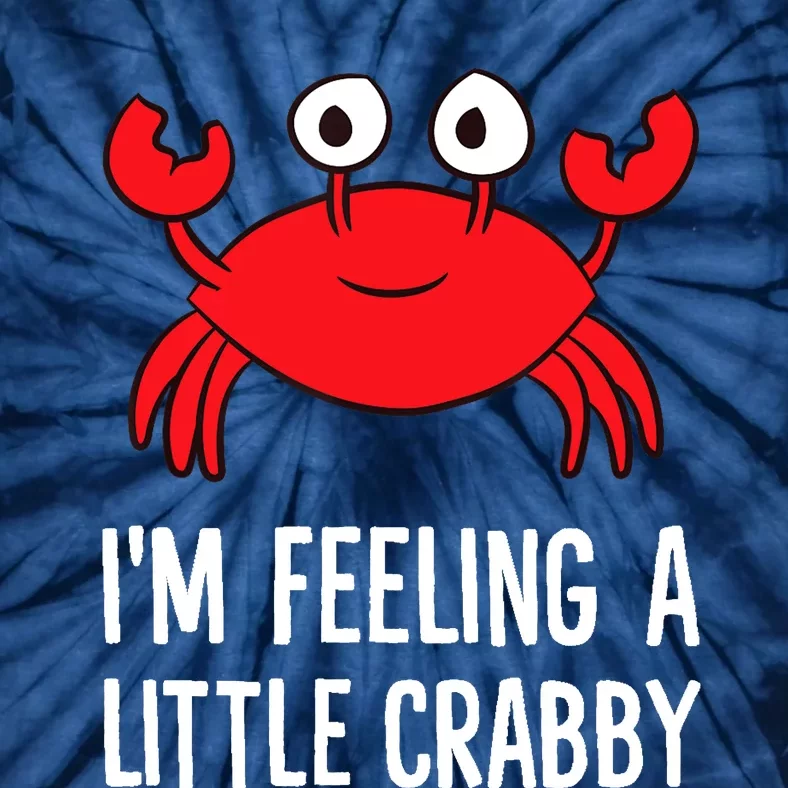 I'm Feeling A Little Crabby Funny Cartoon Crab Lobster Tie-Dye T-Shirt