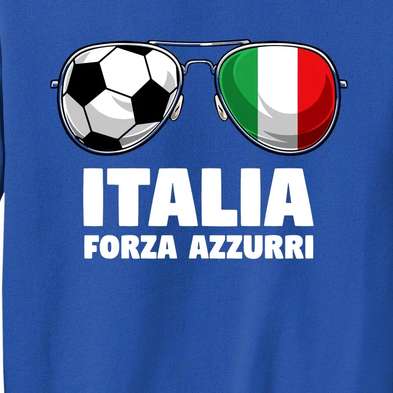 Italia Forza Azzuri Soccer Italian Flag Sunglasses Pride Tall Sweatshirt