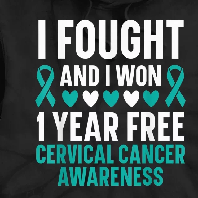 I Fought And I Won 1 Year Free Cervical Cancer Awareness Tie Dye Hoodie