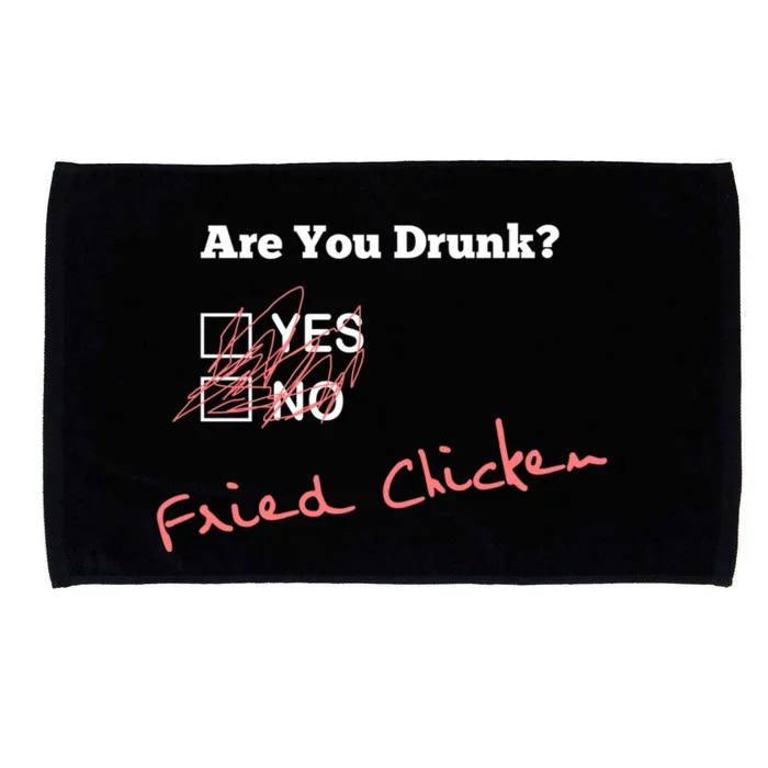 Ing Funny Are You Drunk Fried Chicken Lovers Gift Microfiber Hand Towel