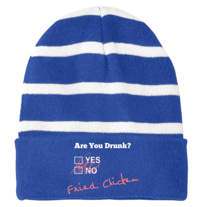 Ing Funny Are You Drunk Fried Chicken Lovers Gift Striped Beanie with Solid Band