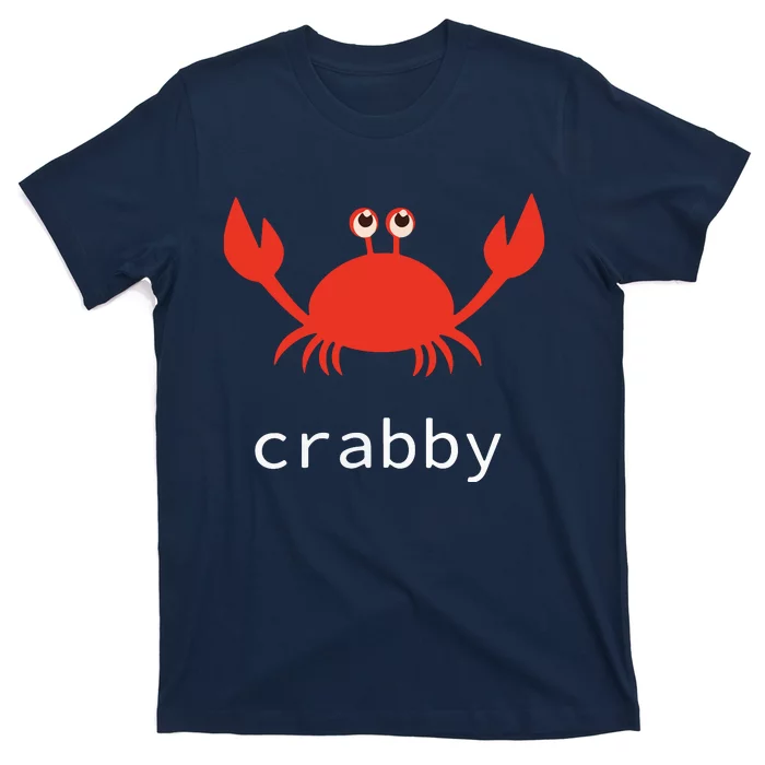 I'm Feeling A Little Crabby Funny Cartoon Crab T-Shirt