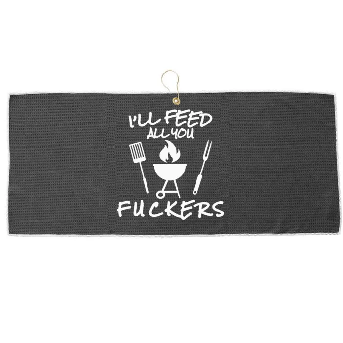 ILl Feed All You Fuckers Funny Bbq Cooking Barbeque Chef Large Microfiber Waffle Golf Towel