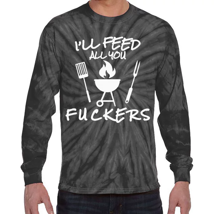 ILl Feed All You Fuckers Funny Bbq Cooking Barbeque Chef Tie-Dye Long Sleeve Shirt