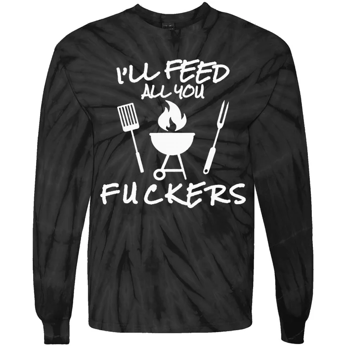 ILl Feed All You Fuckers Funny Bbq Cooking Barbeque Chef Tie-Dye Long Sleeve Shirt