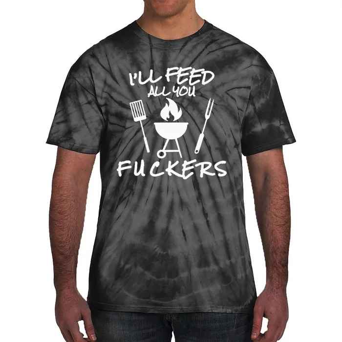 ILl Feed All You Fuckers Funny Bbq Cooking Barbeque Chef Tie-Dye T-Shirt