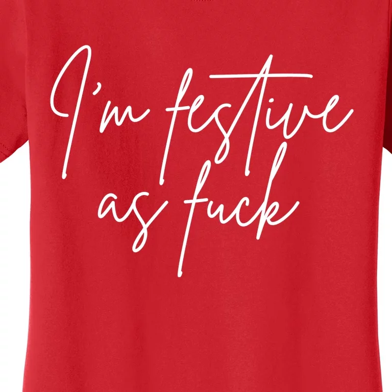 I'm Festive AF Women's T-Shirt