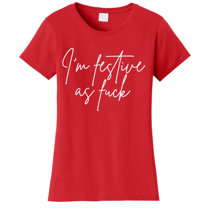 I'm Festive AF Women's T-Shirt