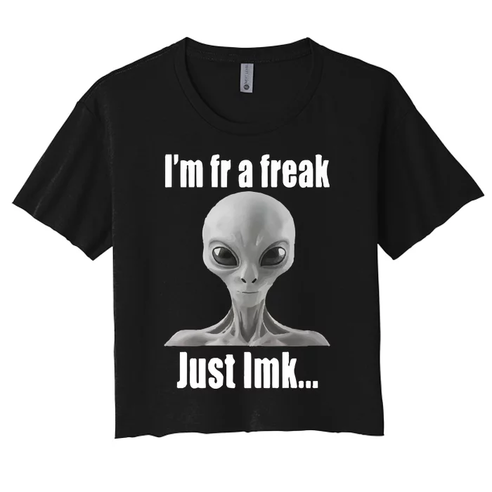 IM Fr A Freak Just Lmk Women's Crop Top Tee