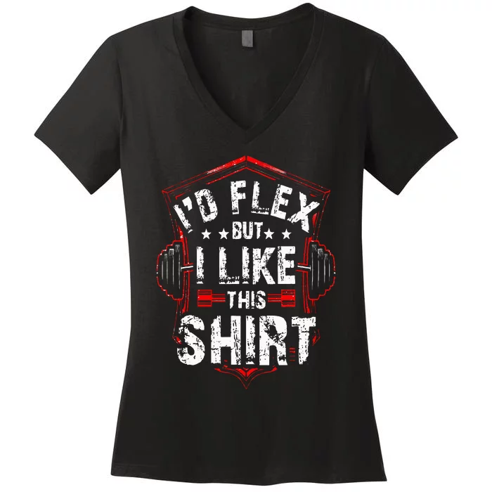 I'd Flex But I Like This Bodybuilder Workout Women's V-Neck T-Shirt