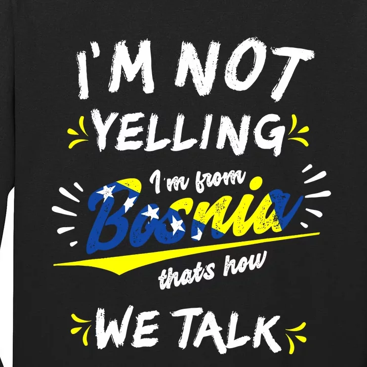 IM From Bosnia For All Bosnian Tall Long Sleeve T-Shirt