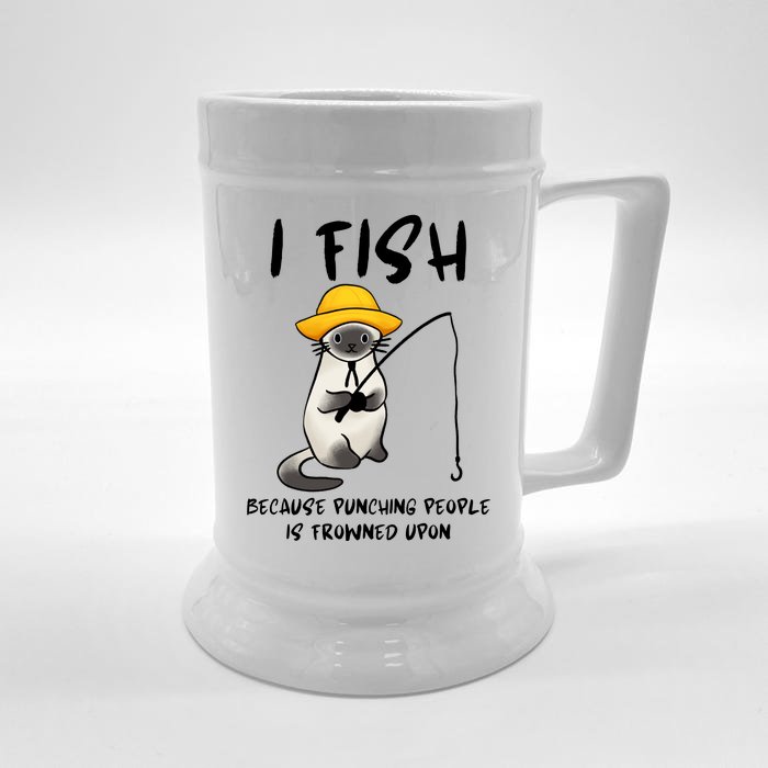 I FISH BECAUSE PUNCHING PEOPLE IS FROWNED UPON Front & Back Beer Stein