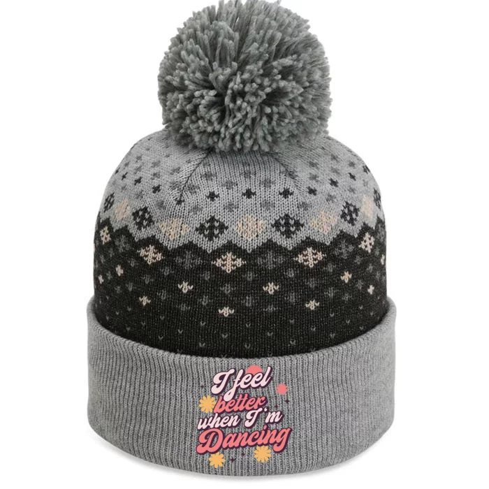 I Feel Better When Im Dancing Love Line Gift The Baniff Cuffed Pom Beanie