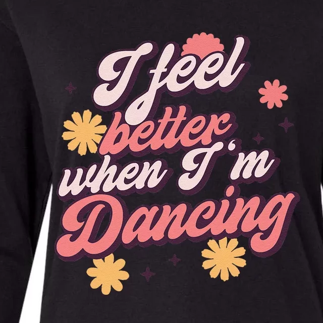 I Feel Better When Im Dancing Love Line Gift Womens Cotton Relaxed Long Sleeve T-Shirt