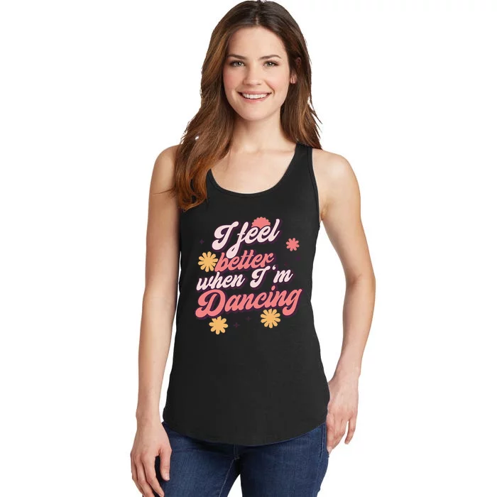 I Feel Better When Im Dancing Love Line Gift Ladies Essential Tank