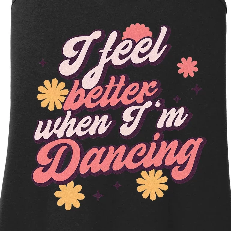 I Feel Better When Im Dancing Love Line Gift Ladies Essential Tank