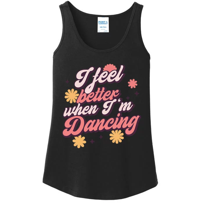 I Feel Better When Im Dancing Love Line Gift Ladies Essential Tank