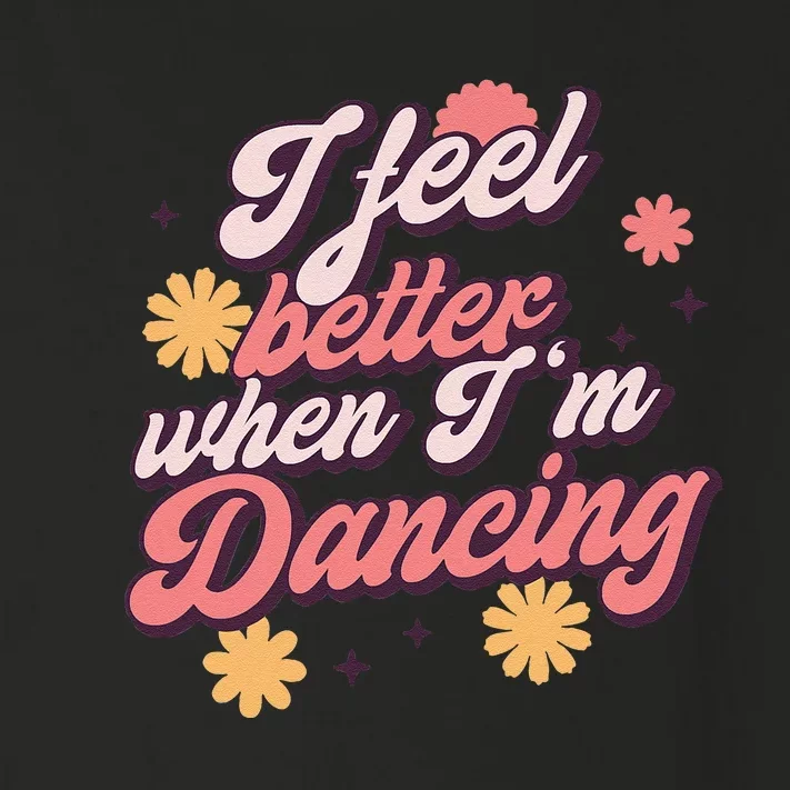 I Feel Better When Im Dancing Love Line Gift Toddler Long Sleeve Shirt