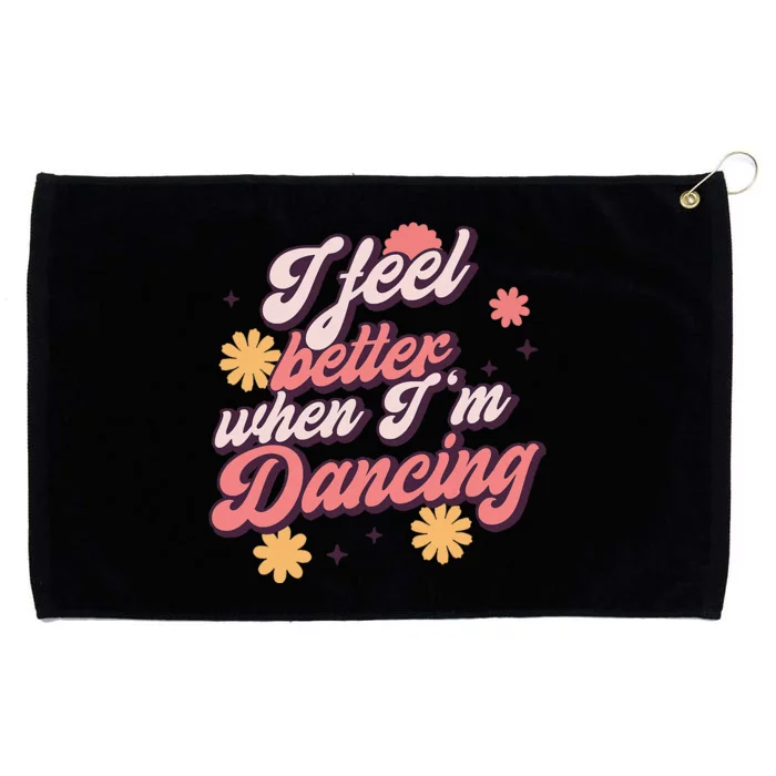 I Feel Better When Im Dancing Love Line Gift Grommeted Golf Towel