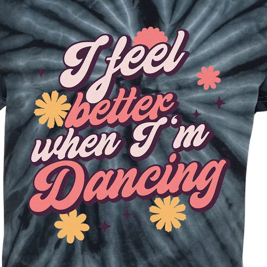 I Feel Better When Im Dancing Love Line Gift Kids Tie-Dye T-Shirt