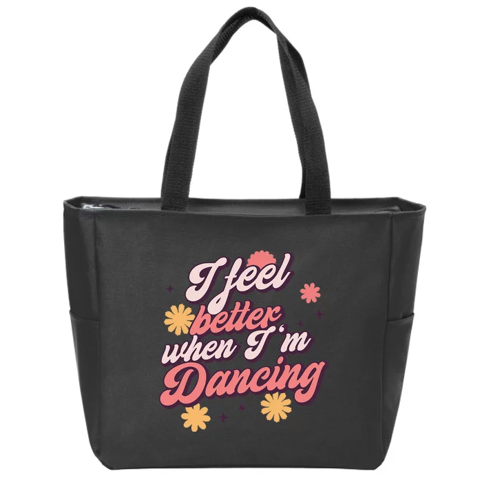 I Feel Better When Im Dancing Love Line Gift Zip Tote Bag