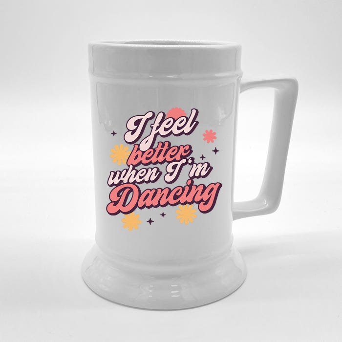 I Feel Better When Im Dancing Love Line Gift Front & Back Beer Stein