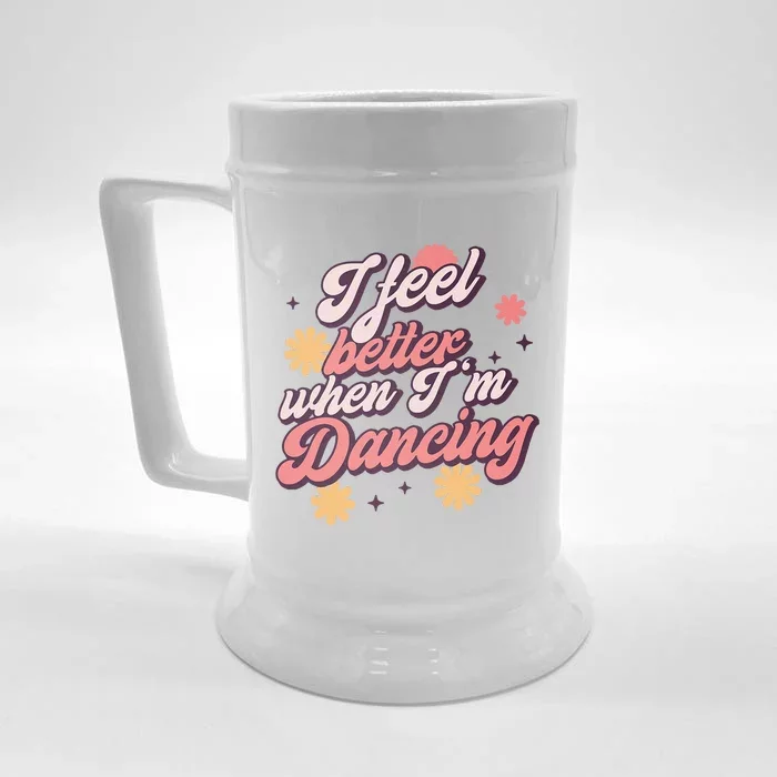 I Feel Better When Im Dancing Love Line Gift Front & Back Beer Stein