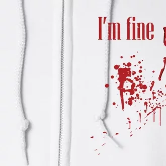 I'm Fine Bloody Halloween Full Zip Hoodie