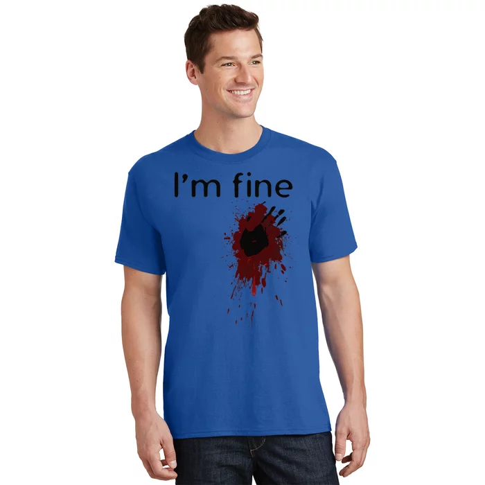 Im Fine Blood Splatter And Bloody Hand Print Halloween Fun T-Shirt