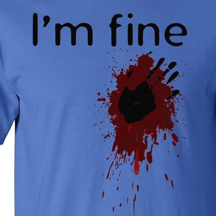 Im Fine Blood Splatter And Bloody Hand Print Halloween Fun Tall T-Shirt