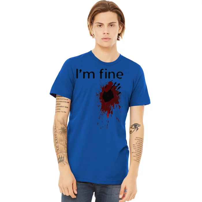 Im Fine Blood Splatter And Bloody Hand Print Halloween Fun Premium T-Shirt